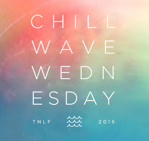 2015-chillwave_wednesday